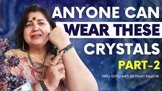 Anyone Can Wear These Crystals , (Part 2 )