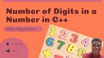 Number of Digits in an integer in C++ || With Algorithm