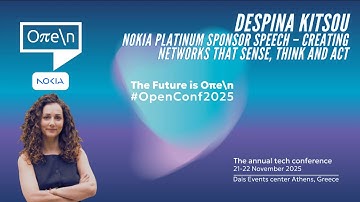 Nokia Platinum Sponsor Speech | Despina Kitsou – Creating networks that Sense, Think and Act