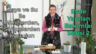 Maya ve Su ile Aknelerden, Sivilcelerden Kurtulun