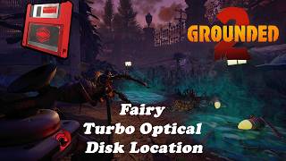 Fairy Turbo Optical Disk Location - Grounded 2 Guide