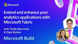 Extend and enhance your analytics applications with Microsoft Fabric | BRK162