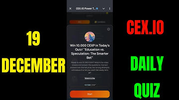 Cex.io Daily Quiz Answer | Cex.io Daily Quiz 19 December