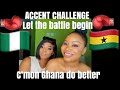 NIGERIA VS GHANA WHO HAS THE BEST ACCENT |Accentchallenge