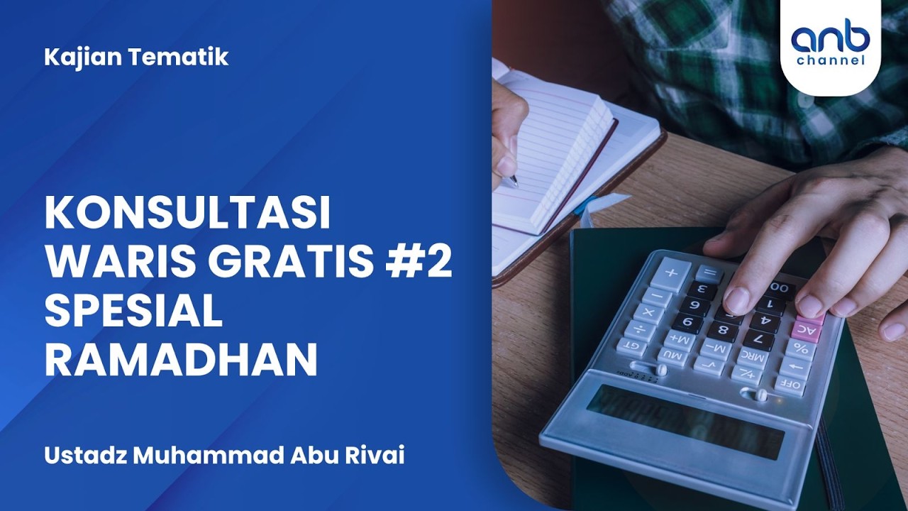 Konsultsi Waris Gratis #2 Spesial Ramadhan | Ustadz Muhammad Abu Rivai