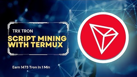Script MINING TRX || How mine TRX With Script in Termux || Crypto With Termux 2.0