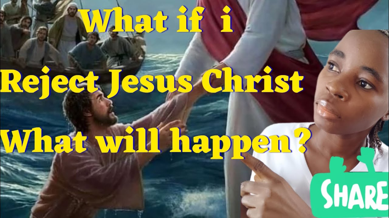 What Happens When You Reject Jesus Christ? | A Message of Truth, Love & Eternal Life