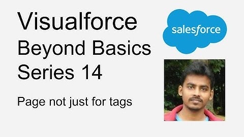 Visualforce   Beyond Basics Series 14   Page not just for tags