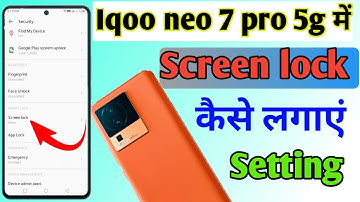 Iqoo neo 7 pro 5g mobile me screen lock kaise lagaye/how to set screen lock in setting iqoo neo 7pro