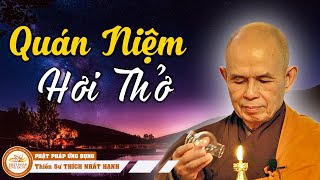 Hành trì QUÁN NIỆM HƠI THỞ - Tu là lao động một cách KHÉO LÉO | Thiền Sư THÍCH NHẤT HẠNH [PPUD]