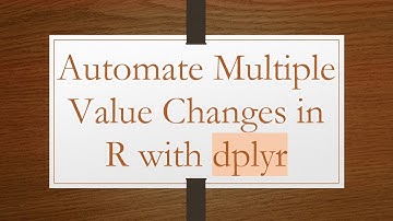 Automate Multiple Value Changes in R with dplyr