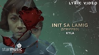 Init Sa Lamig - Kyla (Lyrics) Stripped | From "The Broken Marriage Vow" OST