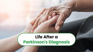 Life After a Parkinson's Diagnosis