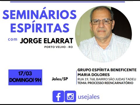 Seminário Espírita com Jorge Elarrat - 17.03.2019