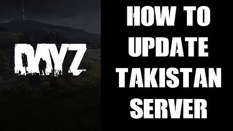 How To Update TakistanPlus Takistan Plus Map Mod On DayZ Community Private Server & Local PC Install