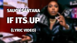 Saucy Santana - If Its Up (Lyric Video)