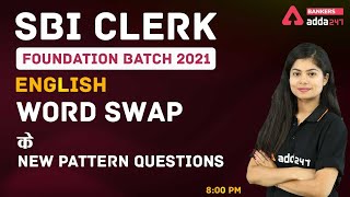 SBI CLERK 2021 | WORD SWAP NEW PATTERN QUESTIONS | ENGLISH FOR SBI CLERK PREPARATION 2021