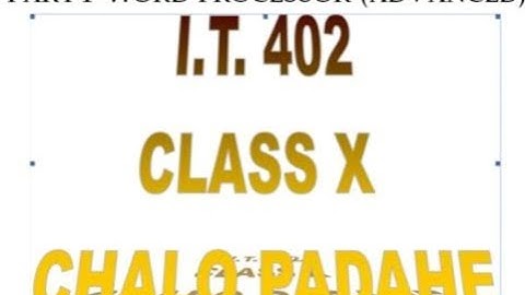 I.T. 402 CLASS X - WORD PROCESSOR(ADVANCED)| PART - 1