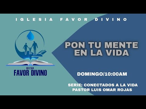 Serie Conectados a la Vida / Pastor Luis Omar Rojas  / Iglesia Favor Divino