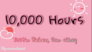 Dan + Shay, Justin Bieber - 10,000 Hours (Lyrics)