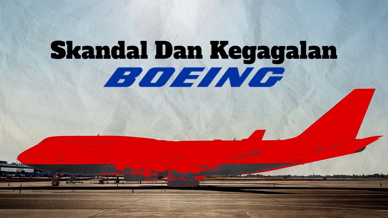 Skandal Dan Kegagalan Pesawat Boeing - Kompilasi