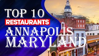 Top Ten Restaurants In Annapolis MD, 2023