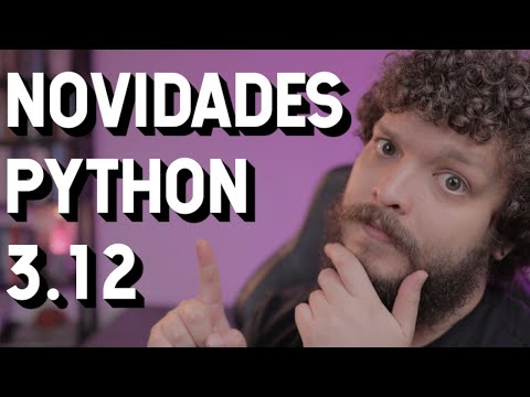 Novidades na Versão 3.12 do Python | Live de Python #247