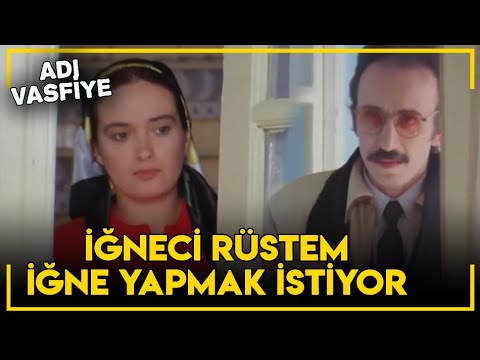 Adı Vasfiye  - İğneci Rüstem İğne Yapmak İstiyor!