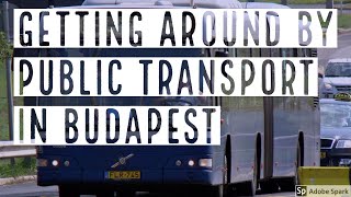 GETTING AROUND BY PUBLIC TRANSPORT IN BUDAPEST -- True Guide Budapest