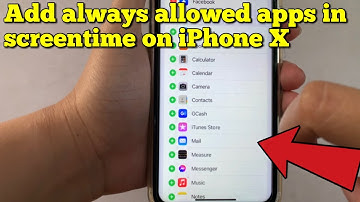 How to add always allowed apps in screen time on iPhone X