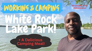 Working & Camping Out at White Rock Lake Park, Dallas, TX