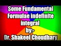 Some fundamental formulae indefinite integral  by dr shakeel choudhary