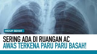 Sering Ada di Ruangan AC  AWAS Kena Paru Paru Basah! | Hidup Sehat