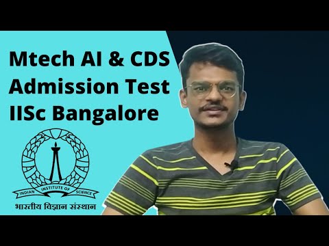 Mtech  AI and CDS | Admission Test | IISc Bangalore