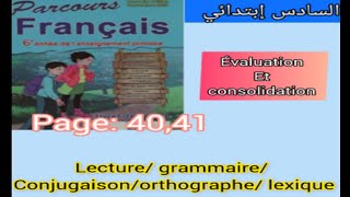 6ème année primaire parcours page 40, 41 évaluation et consolidation/ grammaire, conjugaison,lexique