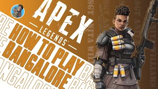 BANGALORE GUIDE - How To Master Bangalore! Beginner To Advanced Tips | Apex Legends