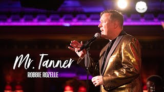 Robbie Rozelle: Mr. Tanner