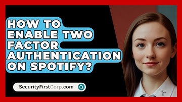 How To Enable Two Factor Authentication On Spotify? - SecurityFirstCorp.com