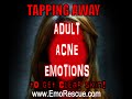 Tapping Away Adult Acne Emotions and Get Clear Skin!