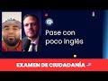 Pase con poco inglés  - Ciudadanía americana 2024