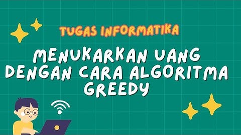 STUDY KASUS ALGORITMA GREEDY | INFORMATIKA KELAS XI
