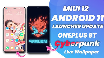 install Android 11 MIUI 12 Launcher with Zoom effect and OnePlus 8T Cyberpunk Live Wallpaper