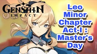 Leo Minor Chapter: Act I Master&#39;s Day Off | Genshin impact | Wymrlad boy