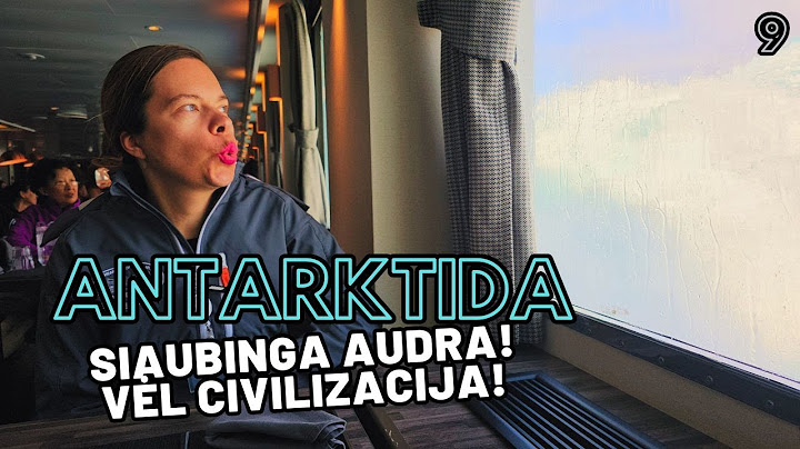 Į Antarktidą! Sunki kelionė atgal. Kelionės dienoraštis.