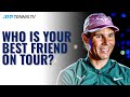 Atp players reveal their best friends on tour 