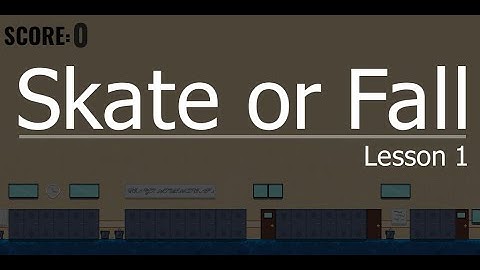 Skate or Fall - Lesson 1