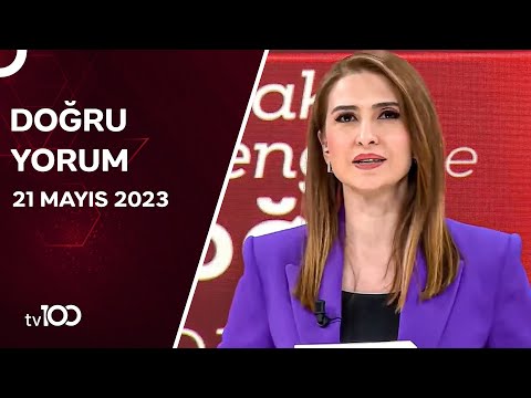 Başak Şengül ile Doğru Yorum | 21 Mayıs 2024