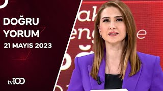 Başak Şengül ile Doğru Yorum | 21 Mayıs 2024