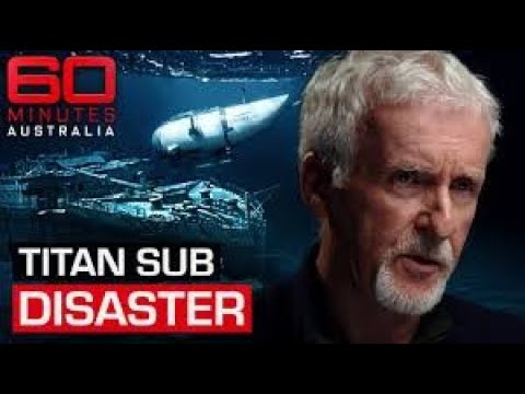 James Cameron reveals new information about Titanic sub disaster