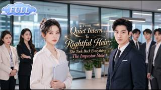【ENG SUB】| From Quiet Intern To Rightful Heir: She Took Back Everything The Impostor Stole! screenshot 5